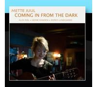 Mette Juul - Coming in from the Dark