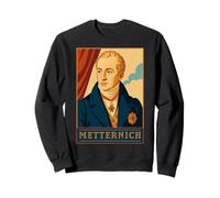 Metternich Maître autrichien de diplomatie Sweatshirt