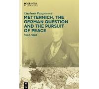 Metternich, The German Question And The Pursuit Of Peace