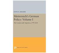 Metternich's German Policy, Volume I