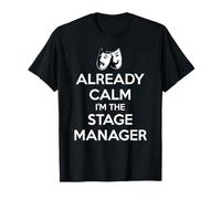 Metteurs en scène - Already Calm I'm The Stage Manager Funny T-Shirt