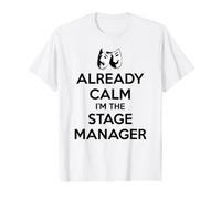 Metteurs en scène - Already Calm I'm The Stage Manager Funny T-Shirt Graphique avec Valeur