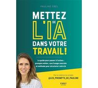 Mettez de l'IA dans votre travail - Pauline Ebel - First - broché - Guide