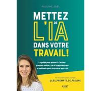 Mettez de l'IA dans votre travail : prompts métier, cas d'usage concrets et méthode pour structurer votre IA