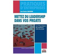 Mettez Du Leadership Dans Vos Projets - Les 172 Pratiques Des Meilleurs Chefs De Projet
