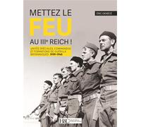 Mettez le feu au 3ème Reich ! Unités spéciales, commandos et formations de guérilla britanniques 1939-1945 - Eric Denécé - Histoire Et Collections - relié - Beau livre
