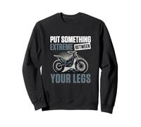 Mettez Quelque Chose d'extrême Entre Vos Jambes à Un Pilote d'essai Moto Sweatshirt