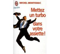 Mettez Un Turbo Dans Votre Assiette Ou Comment Être Plus Productif, Efficace Et Performant En Mangeant