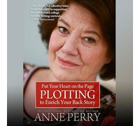 Mettez votre cœur sur la page : Plotting to Enrich Your Back Story (The Put Your Heart on the Page Series)