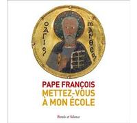 Mettez-vous à mon école Pape François (Auteur)