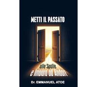 Metti il passato alle spalle e impara ad andare avanti