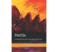 Mettle: A Moment For You Is An Eternity For Me: 1 (The Republic Of Dreams)