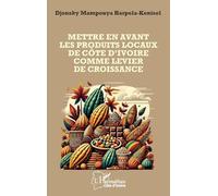 Mettre en avant les produits locaux de la Côte d'Ivoire comme levier de sa croissance