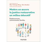 Mettre en oeuvre la justice restaurative en milieu éducatif: Établissements, communautés, familles