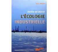 Mettre en oeuvre l'écologie industrielle Cyril Adoue (Auteur)