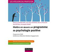 Mettre en oeuvre un programme de psychologie positive: Programme CARE (Cohérence - Attention - Relation - Engagement)