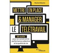 Mettre en place et manager le télétravail Maxime Robache (Auteur)