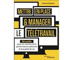 Mettre en place et manager le télétravail Maxime Robache (Auteur)