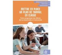 Mettre En Place Un Plan De Travail En Classe - Faire Progresser Les Élèves De La Maternelle À L'université