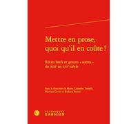 Mettre en prose, quoi qu'il en coûte !: Récits brefs et genres « autres » du XIIIe au XVIe siècle