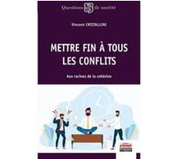 Mettre fin à tous les conflits Vincent Cristallini (Auteur)