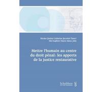 METTRE L HUMAIN AU CENTRE DU DROIT PENAL:LES APPORTS DE LA JUSTICE RESTAURATIVE