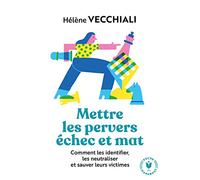 Hélène Vecchiali – Mettre les pervers échec et mat – Identifier et neutraliser les pervers – Poche
