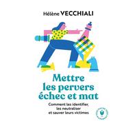 Hélène Vecchiali – Mettre les pervers échec et mat – Identifier et neutraliser les pervers – Poche