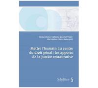 Mettre L'humain Au Centre Du Droit Pénal : Les Apports De La Justice Restaurative