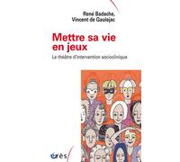 Mettre sa vie en jeux Le théâtre d'intervention socioclinique - René Badache - Eres - broché - Essai