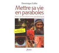Mettre sa vie en paraboles Pour un christianisme parabolique - Dominique Collin - Fidelite Eds - broché - Essai