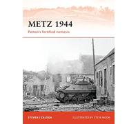 Metz 1944: Patton's fortified nemesis