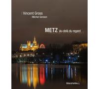 Metz au-delà du regard