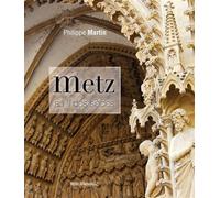 METZ AU FIL DES SIECLES (version luxe) - Philippe Martin - Du Quotidien Ebra Eds - relié - Monographie