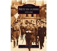 Metz en guerre 1939-1945