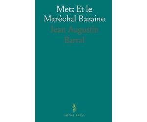 Metz Et le Maréchal Bazaine