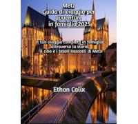 Metz Guida di viaggio per avventure in famiglia 2025