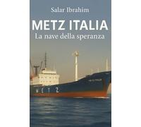 METZ ITALIA: LA NAVE DELA SPERANZA