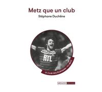Metz que un club - Stéphane Duchêne - Mediapop - broché - Roman