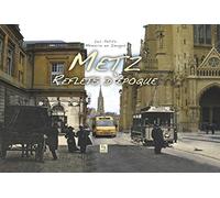 Metz - Reflets d'époque