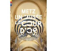 Metz, un musée, La Cour d'Or Collectif (Auteur)