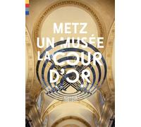 Metz, un musée, La Cour d'Or - Collectif - Lienart - broché - Monographie