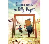Meu amic, en Billy Bigotis