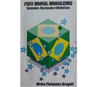 Meu Brasil Brasileiro: Simbolos Nacionais e Historicos / 2ª Edicao