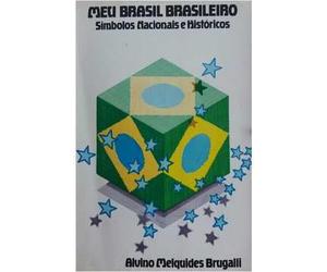 Meu Brasil Brasileiro: Simbolos Nacionais e Historicos / 2ª Edicao