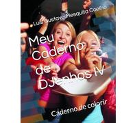 Meu Caderno de DJenhos VI: Caderno de colorir
