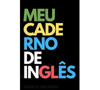 Meu Caderno De Inglês: Caderno Pautado Para Anotar Novas Palavras E Frases Em Inglês