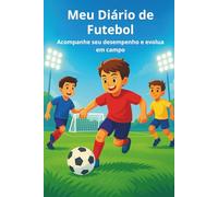Meu Diário de Futebol: Acompanhe seu desempenho e evolua em campo