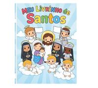 Meu Livrinho de Santos: Desenhos de Jesus, Maria, Santos e Anjos para Crianças de 3 a 8 Anos
