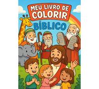 Meu Livro de Colorir Bíblico: Versículos e histórias para aprender e se divertir com Deus